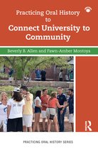 Practicing Oral History - Practicing Oral History to Connect University to Community