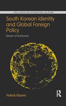 Role Theory and International Relations - South Korean Identity and Global Foreign Policy