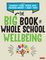 The Big Book of Whole School Wellbeing - Moved from November