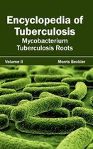 Encyclopedia of Tuberculosis: Volume II (Mycobacterium Tuberculosis Roots)