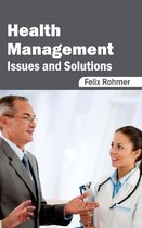 Health Management: Issues and Solutions