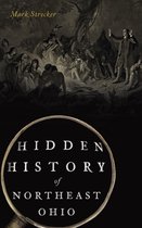 Hidden History- Hidden History of Northeast Ohio