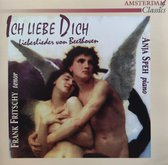 Ich liebe Dich / Liebeslieder von Beethoven / Frank Fritschy Tenor / Anja Speh Piano