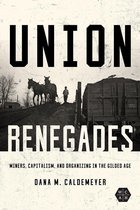Working Class in American History - Union Renegades