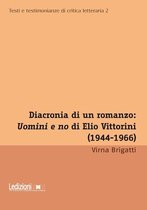 Testi e Testimonianze di Critica Letteraria - Diacronia di un romanzo: "Uomini e no" di Elio Vittorini 1944-1966