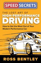 Speed Secrets - The Lost Art of High-Performance Driving