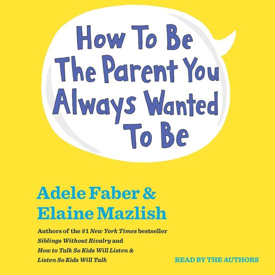 How To Be The Parent You Always Wanted To Be - cover