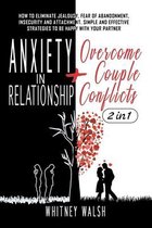 Anxiety in Relationships + Overcome Couple Conflicts: 2 in 1