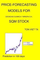 Price-Forecasting Models for Sociedad Quimica Y Minera S.A. SQM Stock