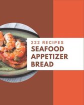 222 Seafood Appetizer Bread Recipes