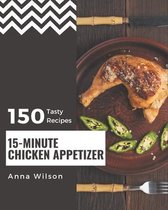 150 Tasty 15-Minute Chicken Appetizer Recipes