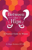 Between the Hips: A Practical Guide for Women