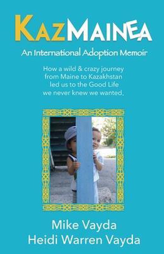 KazMainea! An International Adoption Memoir - cover