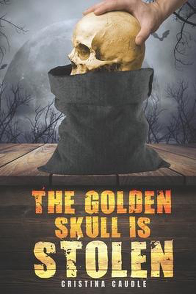 The Golden Skull Is Stolen - Cristina Caudle