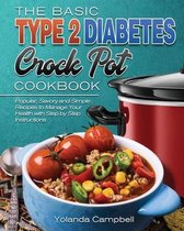 The Basic Type 2 Diabetes Crock Pot Cookbook