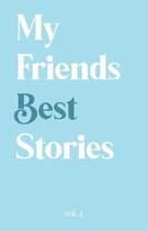 My Friends Best Stories