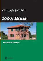 100% Haus: Für Mensch und Erde