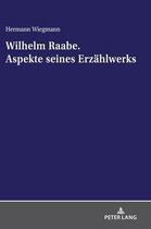 Wilhelm Raabe. Aspekte seines Erzaehlwerks