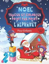 NOEL Tracer et colorier Point par Point L'ALPHABETS