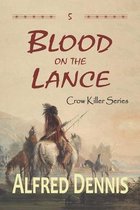 Crow Killer- Blood on the Lance
