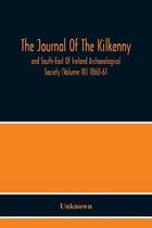The Journal Of The Kilkenny And South-East Of Ireland Archaeological Society (Volume Iii) 1860-61