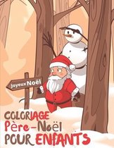 Coloriage Pere Noel Pour Enfants: Pere Noel Livre de Coloriage pour Enfants