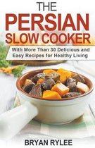 Good Food Cookbook-The Persian Slow Cooker