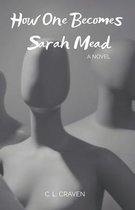 How One Becomes Sarah Mead