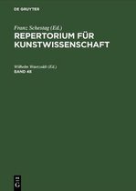 Repertorium fur Kunstwissenschaft. Band 48