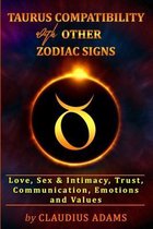 Taurus Compatibility With Other Zodiac Signs