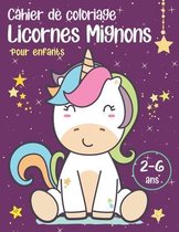Cahier de coloriage Licornes mignons, pour enfants de 2 a 6 ans