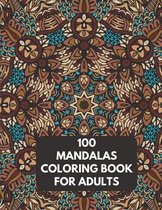 100 Mandalas Coloring Book For Adults