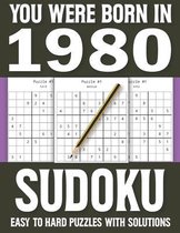 You Were Born In 1980: Sudoku Easy To Hard Puzzles