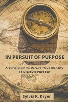 In Pursuit of Purpose