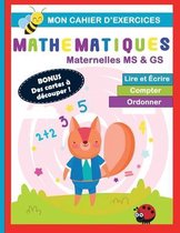 Mon cahier d'exercices Mathematiques Maternelles MS & GS: Lire et ecrire, compter, ordonner - BONUS Des cartes a decouper