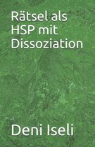 Ratsel als HSP mit Dissoziation