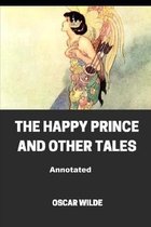 The Happy Prince and Other Tales Annotated