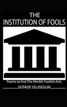 The Institution of Fools