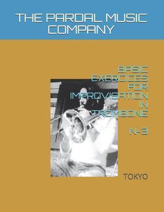 Basic Exercices for Improvisation in Trombone N3, Jose Pardal Merza