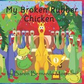 My Broken Rubber Chicken
