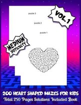 200 HEART SHAPED MAZES FOR KIDS Total 250 Pages Solutions Included Book