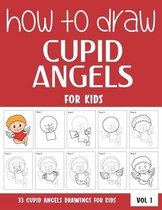 How to Draw Cupid Angels for Kids - Volume 1