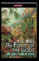 The Food of the Gods and How It Came to Earth Annotated