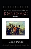 Personal Recollections of Joan of Arc Illustrated