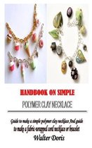 Handbook on Simple Polymer Clay Necklace