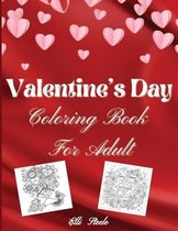 Valentine's Day Coloring Book For Adult: Amazing Valentine's Day Adult Coloring Book