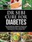 Dr Sebi Diet- Dr Sebi Cure for Diabetes