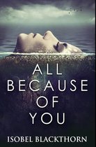 All Because of You