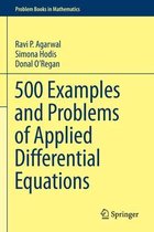 500 Examples and Problems of Applied Differential Equations