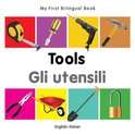 My First Bilingual Book - Tools - English-italian